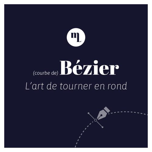 La courbe de Bézier : secret des designs fluides et harmonieux